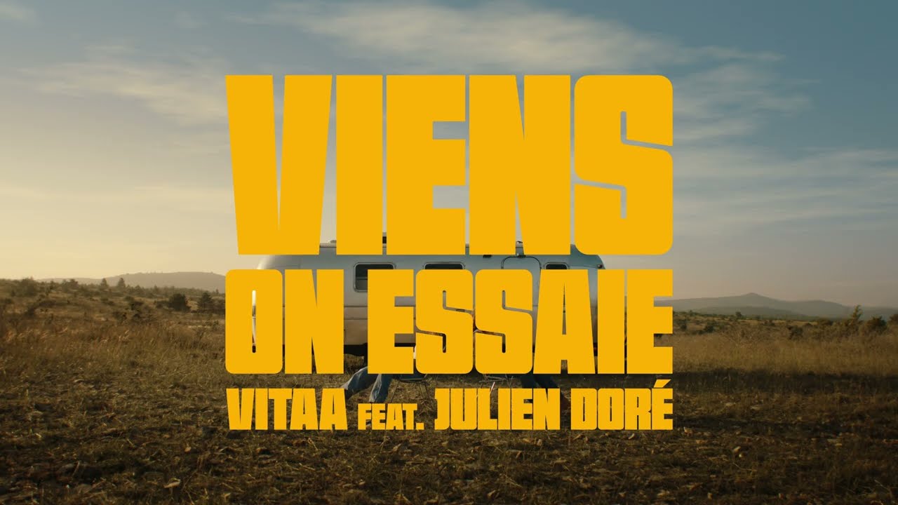 vient on essaie